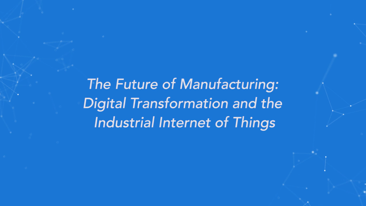 Digital Transformation and the Industrial IoT - Part One