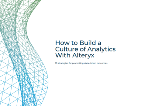 How to Build a Culture of Analytics With Alteryx